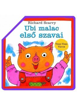 Richard Scarry - UBI MALAC ELSŐ SZAVAI - TESZ-VESZ VÁROS, null 2011 antikvár könyv