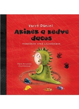 Varró Dániel - Akinek a kedve dacos Varró Dániel - Akinek a kedve dacos, Budapest 2014 antikvár könyv