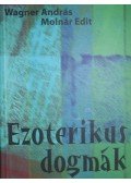 Wagner András, Molnár Edit - Ezoterikus dogmák