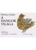 Dobszay László - A hangok világa I.
