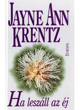 Jayne Ann Krentz - Ha leszáll az éj Jayne Ann Krentz - Ha leszáll az éj, Budapest 2009 antikvár könyv