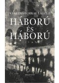 Krasznahorkai László - Háború és háború