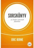 Eric Berne - Sorskönyv - Az Emberi játszmák folytatása (javított kiadás)