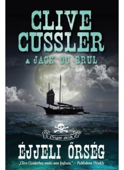 Clive Cussler, Jack Du Brul - Éjjeli őrség - Oregon-akták - Oregon-akták Clive Cussler, Jack Du Brul - Éjjeli őrség - Oregon-akták - Oregon-akták, null 2013 antikvár könyv