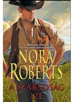 Nora Roberts - A szabadság íze Nora Roberts - A szabadság íze, Budapest 2015 antikvár könyv