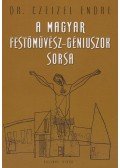 Dr. Czeizel Endre - A magyar festőművész-géniuszok sorsa