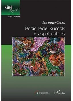 Szummer Csaba - Pszichedelikumok és spiritualitás Szummer Csaba - Pszichedelikumok és spiritualitás, null 2015 antikvár könyv