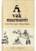 Parti Nagy Lajos - A vak murmutér
