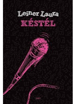 Leiner Laura - Késtél Leiner Laura - Késtél, Budapest 2014 antikvár könyv