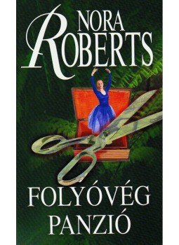 Nora Roberts - Folyóvég panzió Nora Roberts - Folyóvég panzió, null 2007 antikvár könyv