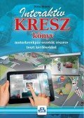 Kotra Károly - Interaktív KRESZ könyv motorkerékpár-vezetők részére