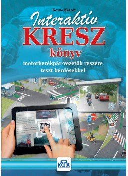 Kotra Károly - Interaktív KRESZ könyv motorkerékpár-vezetők részére, null 2014 antikvár könyv