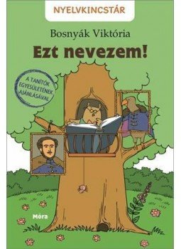 Bosnyák Viktória - Ezt nevezem! - Nyelvkincstár-sorozat, null 2015 antikvár könyv