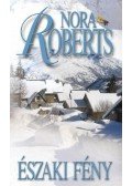 Nora Roberts - Északi fény