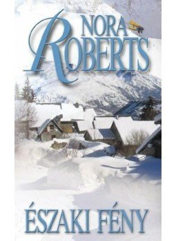 Nora Roberts - Északi fény Nora Roberts - Északi fény, null 2009 antikvár könyv