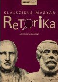 Adamikné Jászó Anna - Klasszikus magyar retorika