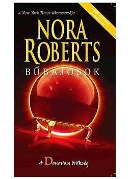 Nora Roberts - Bűbájosok Nora Roberts - Bűbájosok, null 2011 antikvár könyv
