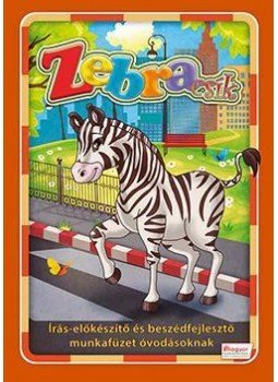  - ZEBRACSÍK - ÍRÁS-ELŐKÉSZÍTŐ ÉS BESZÉDFEJLESZTŐ MUNKAFÜZET ÓVODÁSOKNAK, null 2015 antikvár könyv