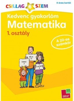  - Kedvenc gyakorlóm - Matematika 1. osztályA 20-as számkör, null 2014 antikvár könyv