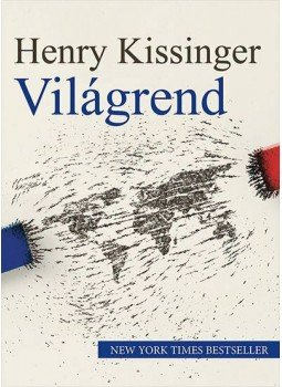 Henry Kissinger - Világrend Henry Kissinger - Világrend, Budapest 2017 antikvár könyv