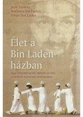 Nadzsva Bin Laden,Omar Bin Laden - Élet a Bin Laden-házban - Igaz történet arról, milyen az élet a hírhedt terrorista otthonában