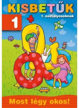  - Kisbetűk 1. osztályosoknak - Most légy okos!, null 2011 antikvár könyv