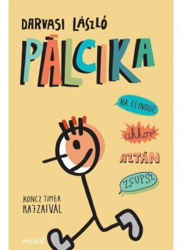 Darvasi László - Pálcika, ha elindul Darvasi László - Pálcika, ha elindul, Budapest 2012 antikvár könyv