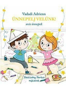 Vadadi Adrienn - Ünnepelj velünk - ovis ünnepek, null 2015 antikvár könyv