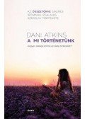 Dani Atkins - A mi történetünk