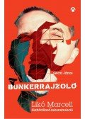 Likó Marcell - A Bunkerrajzoló