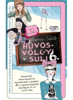 Maros Edit - Hűvösvölgyi suli 6. Maros Edit - Hűvösvölgyi suli 6., Budapest 2015 antikvár könyv