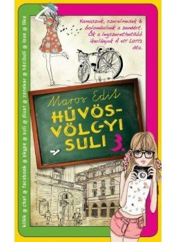 Maros Edit - Hűvösvölgyi suli 3. Maros Edit - Hűvösvölgyi suli 3., null 2013 antikvár könyv