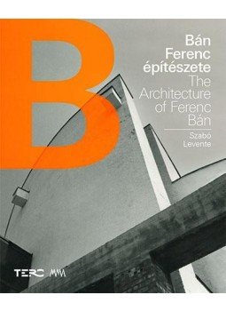 Szabó Levente - Bán Ferenc építészete / The Architecture of Ferenc Bán, null 2015 antikvár könyv