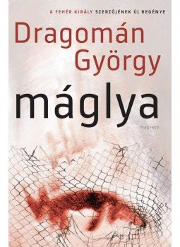 Dragomán György - Máglya Dragomán György - Máglya, Budapest 2014 antikvár könyv