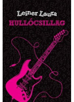 Leiner Laura - Hullócsillag Leiner Laura - Hullócsillag, Budapest 2015 antikvár könyv