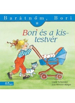 WENZEL, BÜRG, Liane Schneider - BORI ÉS A KISTESTVÉR - BARÁTNŐM, BORI WENZEL, BÜRG, Liane Schneider - BORI ÉS A KISTESTVÉR - BARÁTNŐM, BORI, null 2010 antikvár könyv