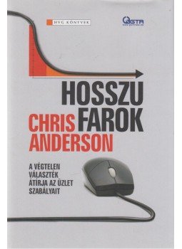 Chris Anderson - Hosszú farok Chris Anderson - Hosszú farok, Budapest 2007 antikvár könyv