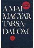 Kulcsár Kálmán - A mai magyar társadalom