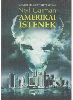 Neil Gaiman - Amerikai istenek Neil Gaiman - Amerikai istenek, Budapest 2012 antikvár könyv