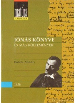 Babits Mihály - Jónás könyve és más költemények Babits Mihály - Jónás könyve és más költemények, Budapest 1993 antikvár könyv