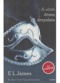 E. L. James - A sötét ötven árnyalata E. L. James - A sötét ötven árnyalata, Budapest 2021 antikvár könyv