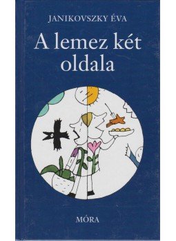 Janikovszky Éva - A lemez két oldala Janikovszky Éva - A lemez két oldala, Budapest 2014 antikvár könyv