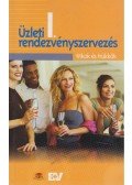 Kovács György,Szentgyörgyi Zsuzsa - Üzleti rendezvényszervezés I.