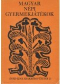 Hajdu Gyula,Barsai Ilona,Igaz Mária - Magyar népi gyermekjátékok