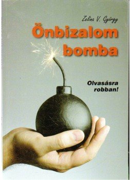 ZELINA GYÖRGY - Önbizalom bomba ZELINA GYÖRGY - Önbizalom bomba, 0 antikvár könyv