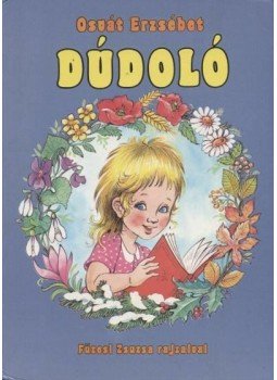 Osvát Erzsébet - Dúdoló Osvát Erzsébet - Dúdoló, 0 antikvár könyv