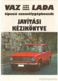 Győrfi Sándor (szerk.) - Vaz 2101, 2102, 21011 Lada típusú személygépkocsik javítási kézikönyve