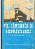 Cs. Nagy Lajos - Víz-, gázvezeték- és készülékszerelő szakmai ismeretek I.