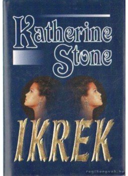 Stone, Katherine - Ikrek Stone, Katherine - Ikrek, 1998 antikvár könyv