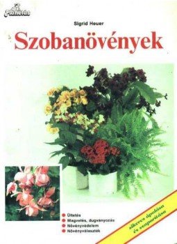 Sigrid Heuer - Szobanövények Sigrid Heuer - Szobanövények, Budapest 1992 antikvár könyv